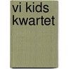 VI Kids Kwartet by Unknown