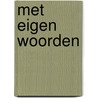 Met eigen woorden door Onbekend