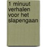 1 minuut verhalen voor het slapengaan