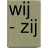 Wij - zij
