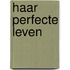 Haar perfecte leven