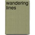 Wandering Lines