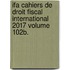 IFA Cahiers de droit fiscal international 2017 volume 102b.