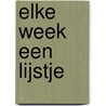 Elke week een lijstje door Onbekend