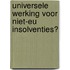 Universele werking voor niet-EU insolventies?