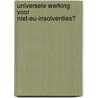 Universele werking voor niet-EU-insolventies? by Unknown