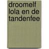 Droomelf Lola en de Tandenfee door Petra Postert