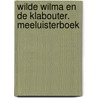 Wilde Wilma en de klabouter. Meeluisterboek by Jochen Till