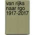 Van Rijks naar RGO 1917-2017