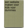 Een website maken voor kids voor Dummies by Greg Rickaby