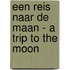 Een reis naar de maan - A trip to the moon