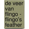 De veer van Flingo - Flingo's feather door Willemijn Jussen