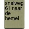 Snelweg 61 naar de hemel door Dirk Geeroms