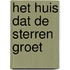het huis dat de sterren groet