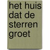 het huis dat de sterren groet by Kris VdW