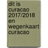 Dit is Curacao 2017/2018 en Wegenkaart Curacao