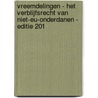 Vreemdelingen - Het verblijfsrecht van niet-EU-onderdanen - editie 201 door Steven Symaes