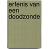 Erfenis van een doodzonde door Hanne van der Linden