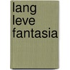 Lang Leve Fantasia by Geronimo Stilton