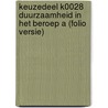 Keuzedeel K0028 Duurzaamheid in het beroep A (folio versie) door Savantis