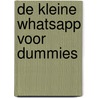 De kleine WhatsApp voor dummies door Bert Verdonck