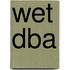 Wet DBA
