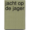 Jacht op de jager by Vince Flynn