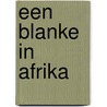 Een blanke in Afrika door Jan van Reen