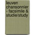 Leuven Chansonnier - Facsimile & Studie/Study