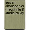 Leuven Chansonnier - Facsimile & Studie/Study by . Alamire Foundation