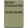 Leuven Chansonnier - Study/Studie door . Alamire Foundation