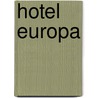 Hotel Europa door Piet de Moor