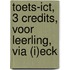 Toets-ICT, 3 Credits, voor leerling, via (I)ECK