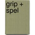 Grip + Spel