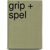 Grip + Spel by Stephan Enter