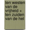 Ten westen van de vrijheid + Ten zuiden van de hel door Thomas Engström