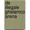 De illegale Ghelamco arena door Ignace Vandewalle