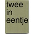 Twee in eentje