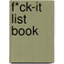 F*CK-it list book