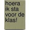 Hoera ik sta voor de klas! by Diversen