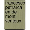 Francesco Petrarca en de Mont Ventoux by Robin Kerkhof