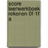 Score leerwerkboek Rekenen 0F-1F A