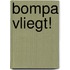 Bompa vliegt!