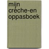 Mijn crèche-en oppasboek door Clara Suetens