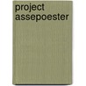 Project assepoester by Tom Bruynooghe