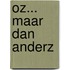 Oz... maar dan anderz