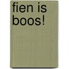 Fien is boos! by Sibylle Delacroix