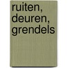 Ruiten, deuren, grendels door Eric Derluyn