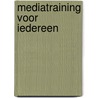 Mediatraining voor iedereen by Frank Peters