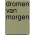 Dromen van morgen